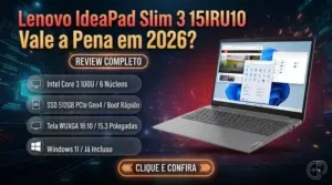 Lenovo IdeaPad Slim 3 15IRU10 Vale a Pena? Review 2026 | 7.8/10