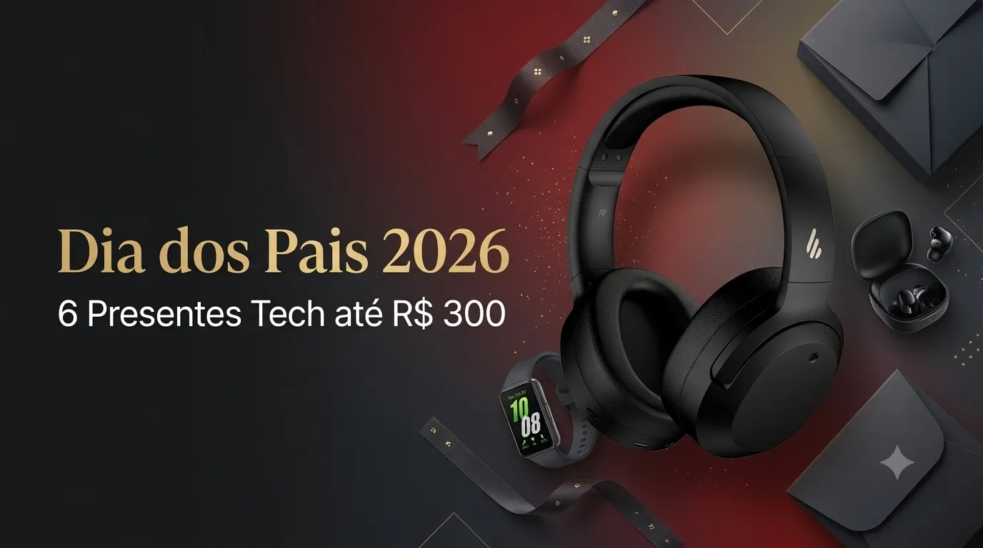 Dia dos Pais 2026: 7 Presentes Tech até R$ 300