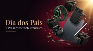 5 Presentes Tech Premium em 2026: Guia Completo