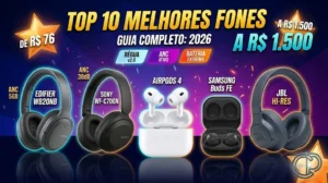 Melhores Fones Bluetooth 2026: Top 10 de R$ 100 a R$ 1.500